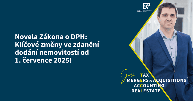 Novela Zákona o DPH: Klíčové změny ve zdanění dodání nemovitostí od 1. července 2025!